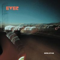 EVER - BREATHE (Explicit)