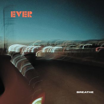 EVER - BREATHE (Explicit)