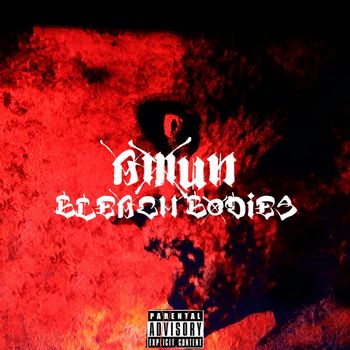 Amun - Bleach Bodies (Explicit)