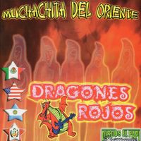 Dragones Rojos - Muchachita Del Oriente