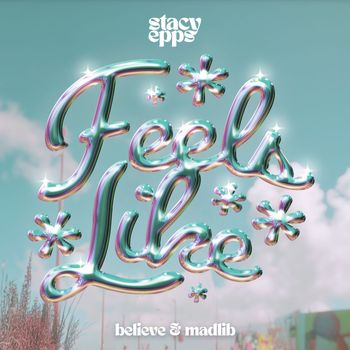 Stacy Epps - FEELS LIKE