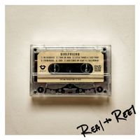 Girlfriend - Real to Reel
