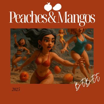 BEBEE - Peaches & Mangos (Explicit)