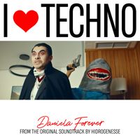 Hidrogenesse - I Love Techno (Original Soundtrack)