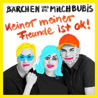 Bärchen und die Milchbubis - Keiner meiner Freunde ist ok