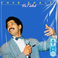 Cheb Khaled - Cheb Khaled - Ya Taleb