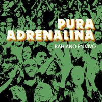 Bahiano - Pura Adrenalina (En Vivo)