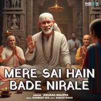 Anurag Maurya - Mere Sai Hain Bade Nirale