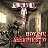 Grupo Vida - Hoy Me Arrepiento