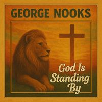 George Nooks - God Is Standing By