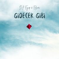 dj eyup - Gidecek Gibi