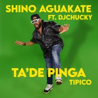 Shino Aguakate - Ta'De Pinga (Tipico [Explicit])