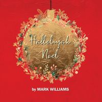 Mark Williams - Hallelujah Noel