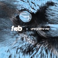 FAB - Una Y Otra Vez