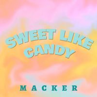 Macker - Sweet Like Candy (Explicit)