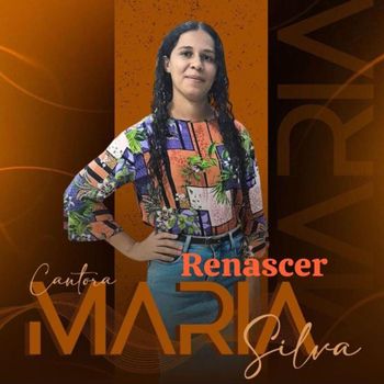 Maria Silva - Renascer