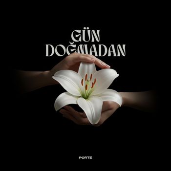 Porte - Gün Doğmadan