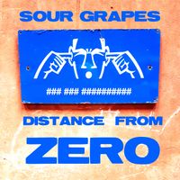 Distance From Zero - Sour Grapes