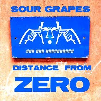 Distance From Zero - Sour Grapes