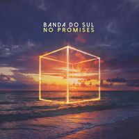 Banda Do Sul - No Promises