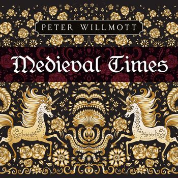 Peter Willmott - Medieval Times