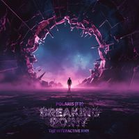 Polaris (FR) - Breaking Point (The Interactive Remix)
