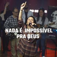 Ana Lúcia - Nada é Impossível pra Deus