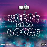 MERCI - Nueve de la noche (Explicit)