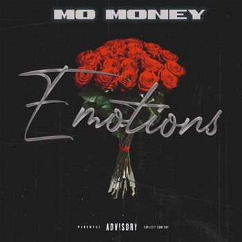 Mo Money - Emotions (Explicit)