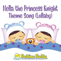 Bedtime Buddy - Nella the Princess Knight Theme Song (Lullaby)
