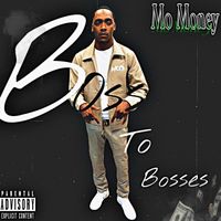 Mo Money - Boss To Bosses (Explicit)