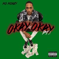 Mo Money - Okay Okay (Explicit)