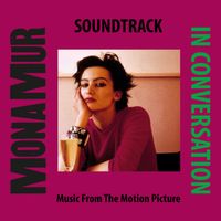 Mona Mur - Mona Mur in Conversation (Music from the Motion Picture)