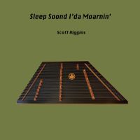 Scott Higgins - Sleep Soond I'da Moarnin'