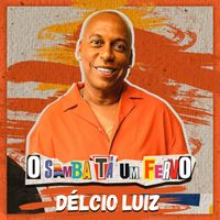 Délcio Luiz - O Samba Tá Um Fervo