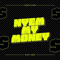 Kay Cee - Nyem my Money