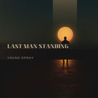 Young Spray - Lastman Standing (Explicit)