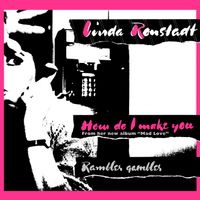 Linda Ronstadt - How Do I Make You / Rambler Gambler