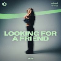 TESS - Looking For A Friend
