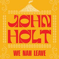 John Holt - We Nah Leave