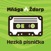 Mňága a Žďorp - Hezká písnička