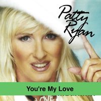 Patty Ryan - You're My Love