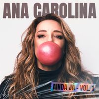 Ana Carolina - Ainda Já - Vol. 1