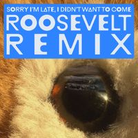 The Wombats - Sorry I'm Late, I Didn't Want To Come (Roosevelt Remix [Explicit])