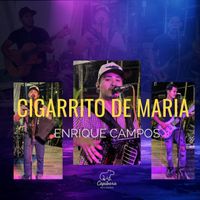 Enrique Campos - CIGARRITO DE MARIA (En Vivo)