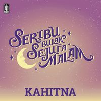 Kahitna - Seribu Bulan Sejuta Malam