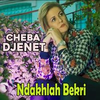 Cheba Djenet - Ndakhlah Bekri