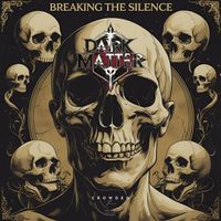 Dark Matter - Breaking the Silence