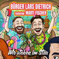 Bürger Lars Dietrich - Wir stehen im Stau
