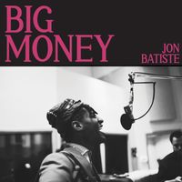 Jon Batiste - BIG MONEY